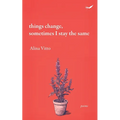 Things Change, sometimes I stay the same