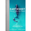 Earthshot: How to Save Our Planet