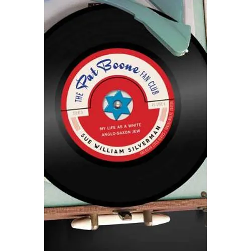 The Pat Boone Fan Club: My Life as a White Anglo-Saxon Jew