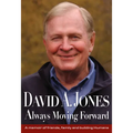 David A. Jones Always Moving Forward: A Memoir of Friends, Family and Building Humana