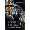 At the Foot of the Cross with Julian of Norwich