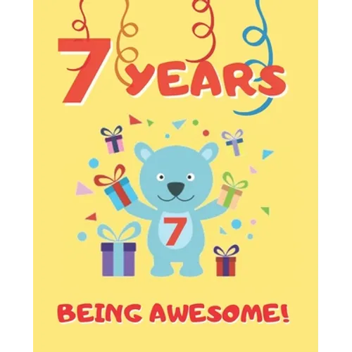 7 Years Being Awesome: Cute Birthday Party Coloring Book for Kids Animals, Cakes, Candies and More Creative Gift Seven Years Old Boys and Girls.