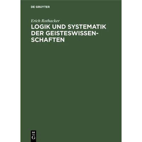 Logik Und Systematik Der Geisteswissenschaften