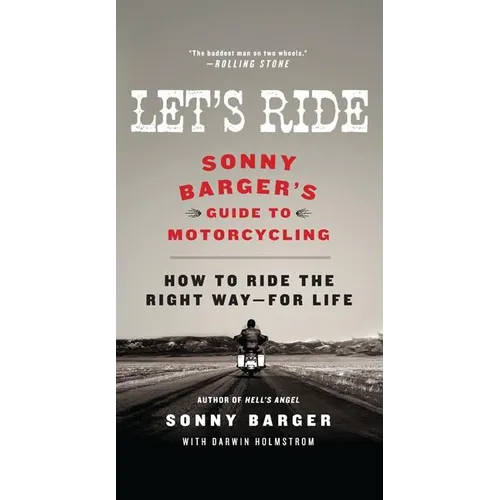 Let's Ride: Sonny Barger's Guide to Motorcycling