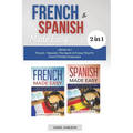 French & Spanish Made Easy: 2 Books in 1. French + Spanish. The Quick & Funny Way To Learn Foreign Languages
