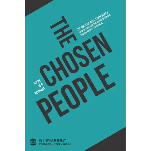 The Chosen People: There is a remnant - Personal Study Guide