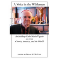 A Voice in the Wilderness: Archbishop Carlo Maria Viganò on the Church, America, and the World