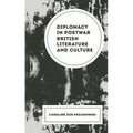 Diplomacy in Postwar British Literature and Culture