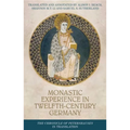 Monastic Experience in Twelfth-Century Germany: The Chronicle of Petershausen in Translation