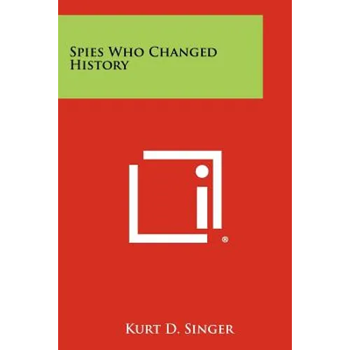 Spies Who Changed History
