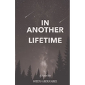 In Another Lifetime: "One sticky note. One promise. A thousand reasons to fight for forever."