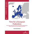Time for a European federation: How Europe could remain relevant in the century of globalization, climate change and the fourth industrial revolution