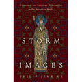 A Storm of Images: Iconoclasm and Religious Reformation in the Byzantine World