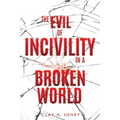 The Evil of Incivility in a Broken World