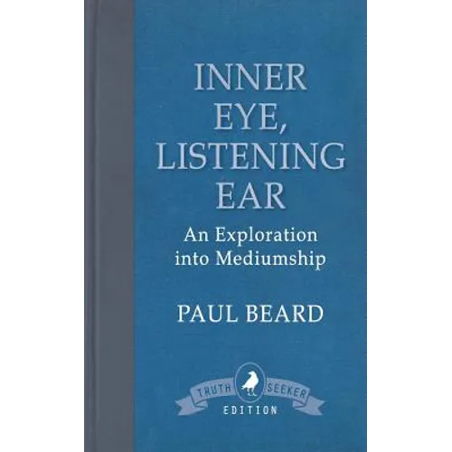 Inner Eye, Listening Ear: An Exploration into Mediumship