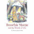 Scoochie Mouse and the Miracle of Life