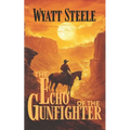 The Echo of the Gunfighter: Classic Western Novel