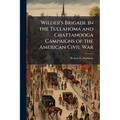 Wilder's Brigade in the Tullahoma and Chattanooga Campaigns of the American Civil War