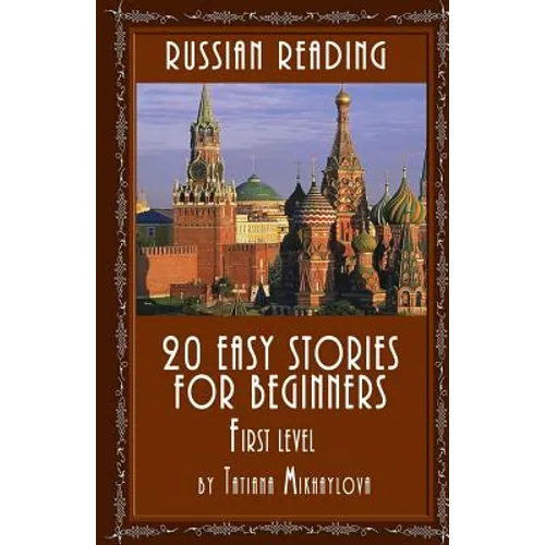 Russian Reading: 20 Easy Stories for Beginners, First Level