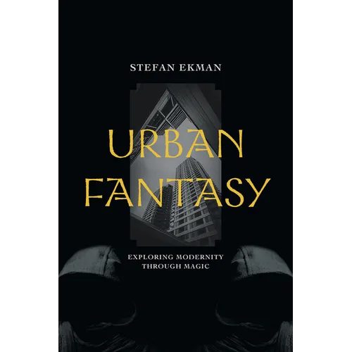 Urban Fantasy: Exploring Modernity Through Magic
