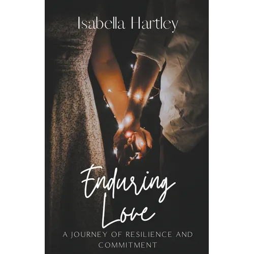 Enduring Love: A Journey of Resilience and Commitment - Paperback
