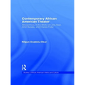 Contemporary African American Theater: Afrocentricity in the Works of Larry Neal, Amiri Baraka, and Charles Fuller