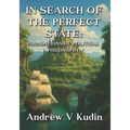 In Search of the Perfect State: Foundations of Political Philosophy