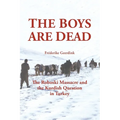 The Boys Are Dead: The Roboski Massacre and the Kurdish Question in Turkey