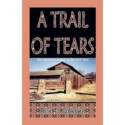 A Trail of Tears: The American Indian in the Civil War