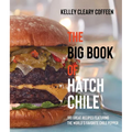 The Big Book of Hatch Chile: 180 Great Recipes Featuring the World's Favorite Chile Pepper