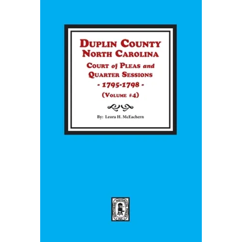 Duplin County, North Carolina Court of Pleas and Quarter Sessions, 1795-1798. Volume #4