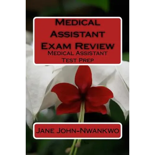 Medical Assistant Exam Review: Medical Assistant Test Prep