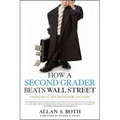 How a Second Grader Beats Wall Street: Golden Rules Any Investor Can Learn