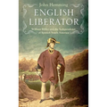 English Liberator: William Miller and the Independence of Spanish South America