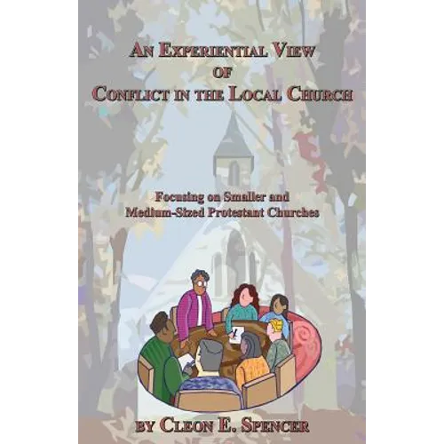 An Experiential View of Conflict in the Local Church: Focusing on Smaller and Medium-Sized Protestant Churches