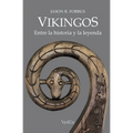 Vikingos. Entre la historia y la leyenda