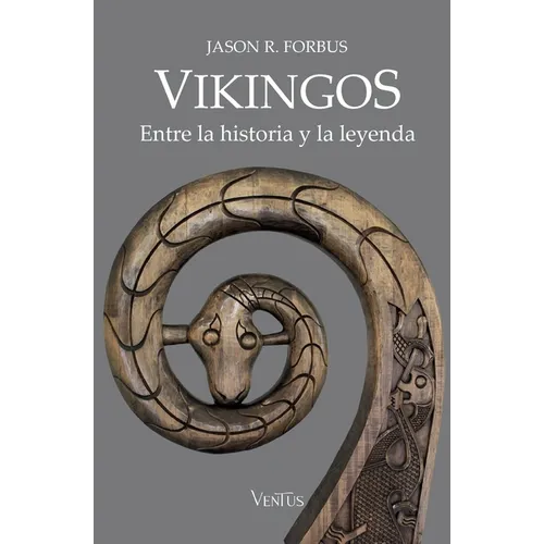 Vikingos. Entre la historia y la leyenda