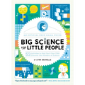 Big Science for Little People: 52 Activities to Help You & Your Child Discover the Wonders of Science
