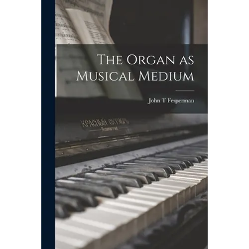 The Organ as Musical Medium