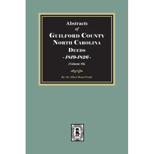 Guilford County, North Carolina Deeds, 1819-1826 (Volume #6)