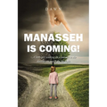 Manasseh Is Coming!: A little girl walking on a journey in the darkness in search for the light