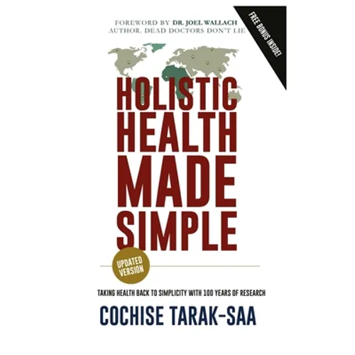 Holistic Health Made Simple: A Beginner's Guide To Better Health and Healthy Living