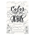 Color Your Day with Jesus: A Devotional Coloring Book