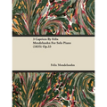 3 Caprices By Felix Mendelssohn For Solo Piano (1835) Op.33