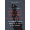 Down Along with That Devil's Bones: A Reckoning with Monuments, Memory, and the Legacy of White Supremacy