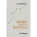 More Than a Battle: How to Experience Victory, Freedom, and Healing from Lust