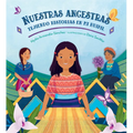Nuestras Ancestras: Tejiendo Historias En Mi Huipil