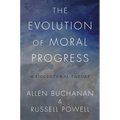 The Evolution of Moral Progress: A Biocultural Theory