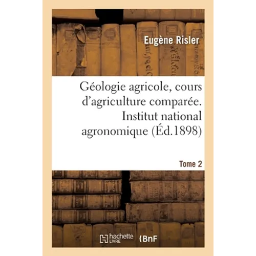 Géologie Agricole, Cours d'Agriculture Comparée. Institut National Agronomique