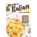 Nonna's Italian Family Cookbook: Over 40 Classic National Italian Family Meals